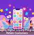 Leveraging Digital Loyalty Programs To Retain Customers