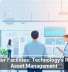 Smarter Facilities: Technology’s Role in Asset Management