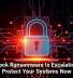Interlock Ransomware Is Escalating, So Protect Your Systems Now